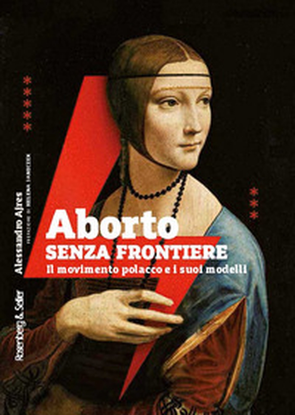 Aborto senza frontiere. Il movimento polacco e i suoi modelli - Librerie.coop Aborto senza frontiere. Il movimento polacco e i suoi modelli - Librerie.coop