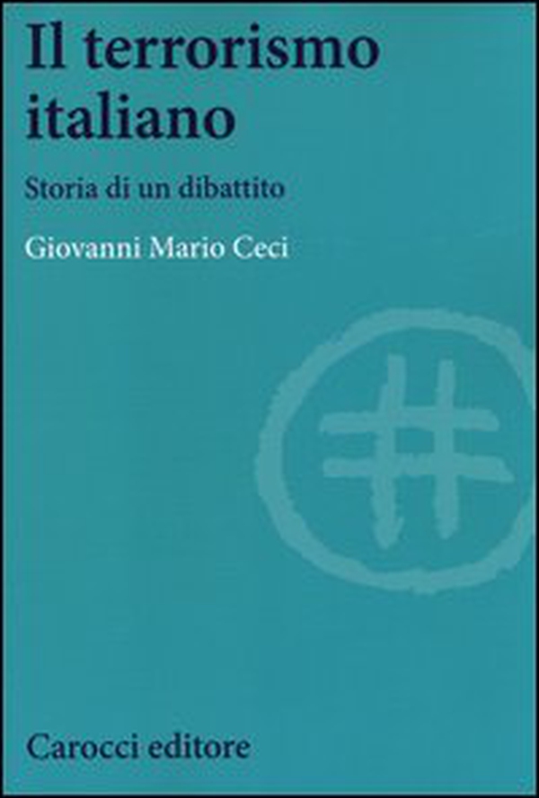 Il terrorismo italiano. Storia di un dibattito - Librerie.coop Il terrorismo italiano. Storia di un dibattito - Librerie.coop