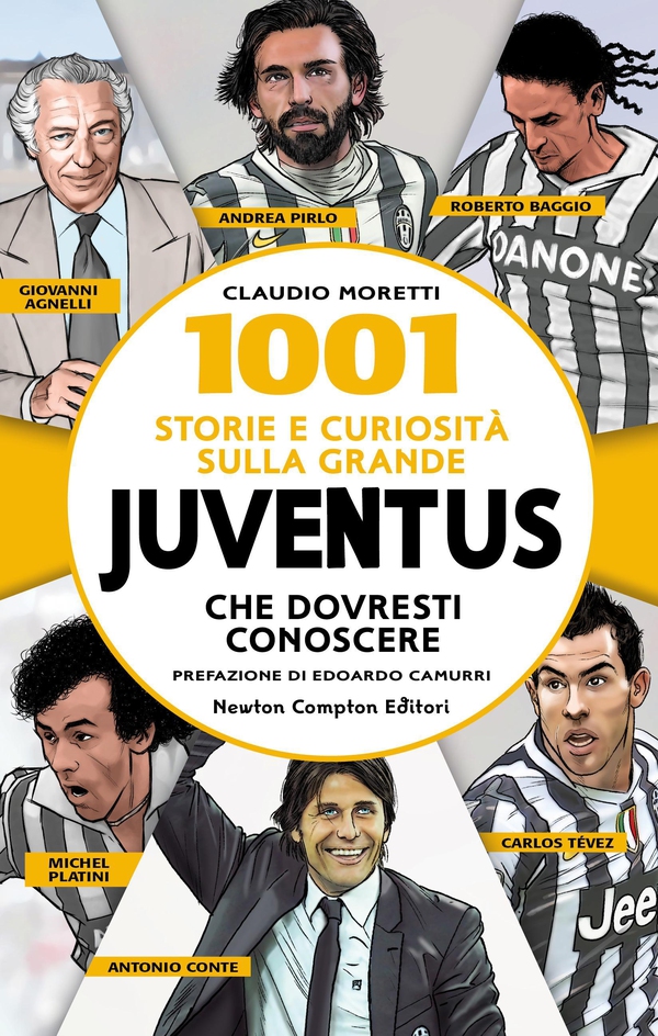 1001 storie e curiosità sulla grande Juventus che dovresti conoscere - Librerie.coop 1001 storie e curiosità sulla grande Juventus che dovresti conoscere - Librerie.coop