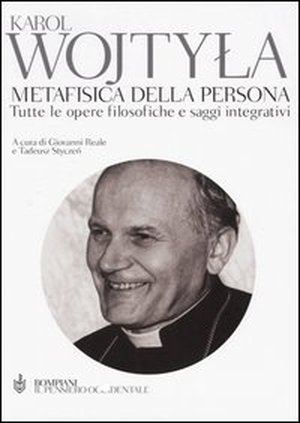 Metafisica della persona. Tutte le opere filosofiche e saggi integrativi - Librerie.coop Metafisica della persona. Tutte le opere filosofiche e saggi integrativi - Librerie.coop