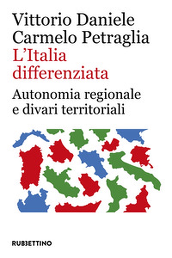 L'Italia differenziata. Autonomia regionale e divari territoriali - Librerie.coop L'Italia differenziata. Autonomia regionale e divari territoriali - Librerie.coop