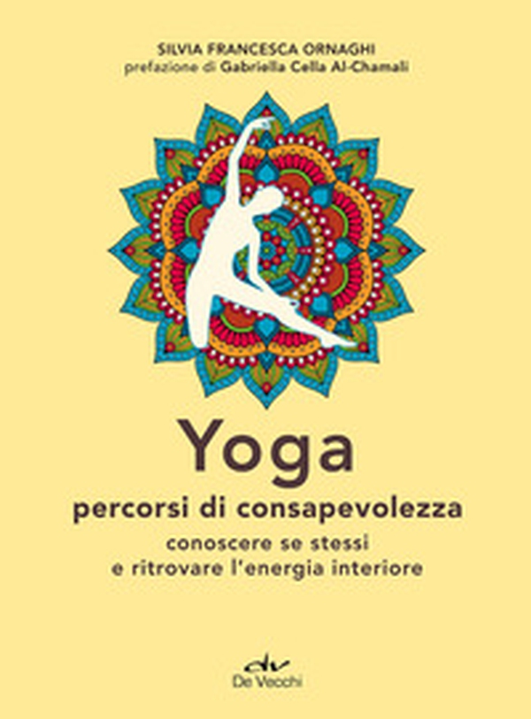 Yoga percorsi di consapevolezza. Conoscere se stessi e ritrovare l'energia interiore - Librerie.coop Yoga percorsi di consapevolezza. Conoscere se stessi e ritrovare l'energia interiore - Librerie.coop