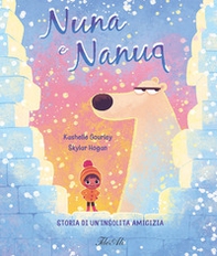 Nuna e Nanuq. Storia di un'insolita amicizia - Librerie.coop