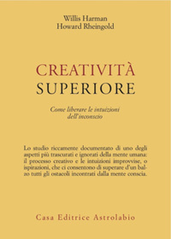 Creatività superiore. Come liberare le intuizioni dell'inconscio - Librerie.coop Creatività superiore. Come liberare le intuizioni dell'inconscio - Librerie.coop