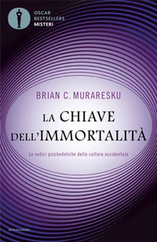 La chiave dell'immortalità. Le radici psichedeliche della cultura occidentale - Librerie.coop La chiave dell'immortalità. Le radici psichedeliche della cultura occidentale - Librerie.coop