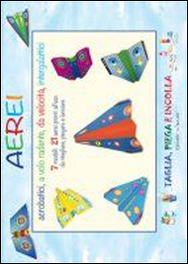 Aerei acrobatici, a volo radente, da velocità, intergalitici - Librerie.coop Aerei acrobatici, a volo radente, da velocità, intergalitici - Librerie.coop