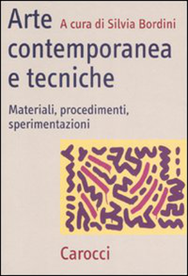 Arte contemporanea e tecniche. Materiali, procedimenti, sperimentazioni - Librerie.coop Arte contemporanea e tecniche. Materiali, procedimenti, sperimentazioni - Librerie.coop