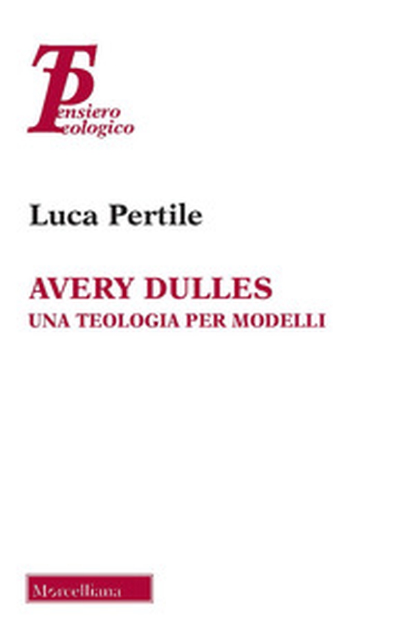 Avery Dulles. Una teologia per modelli - Librerie.coop Avery Dulles. Una teologia per modelli - Librerie.coop