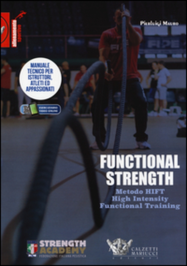 Functional strength. Metodo HIFT High Intensity Functional Training. Manuale tecnico per istruttori, atleti ed appassionati - Librerie.coop Functional strength. Metodo HIFT High Intensity Functional Training. Manuale tecnico per istruttori, atleti ed appassionati - Librerie.coop