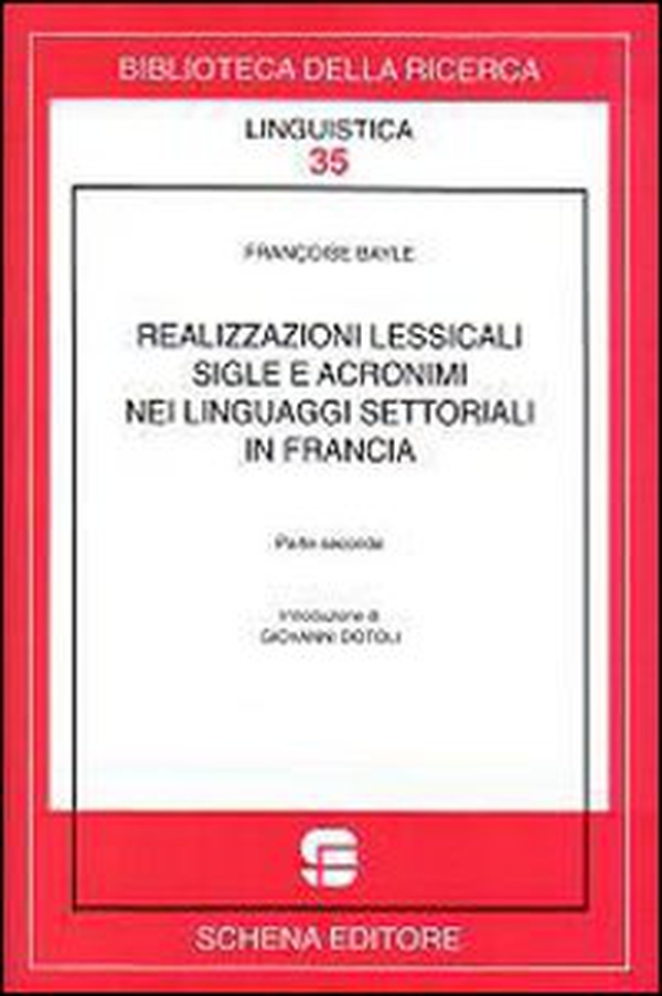 Realizzazioni lessicali sigle e acronimi nei linguaggi settoriali in Francia - Librerie.coop Realizzazioni lessicali sigle e acronimi nei linguaggi settoriali in Francia - Librerie.coop
