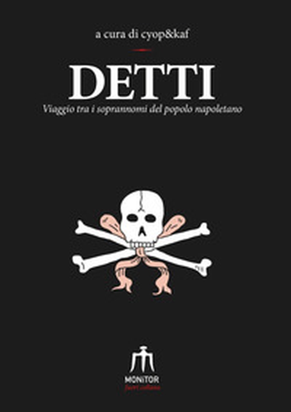 Detti. Viaggio tra i soprannomi del popolo napoletano - Librerie.coop Detti. Viaggio tra i soprannomi del popolo napoletano - Librerie.coop