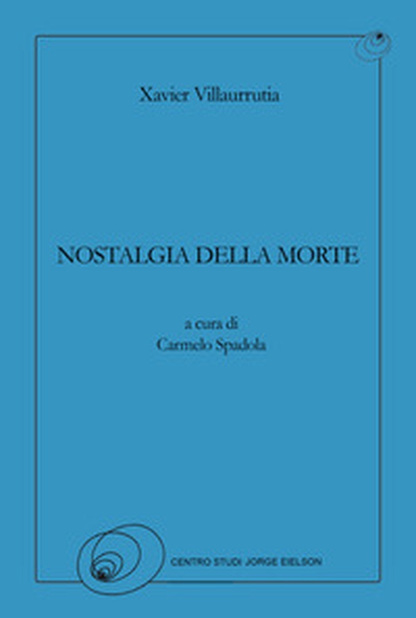 Nostalgia della morte. Ediz. italiana e spagnola - Librerie.coop Nostalgia della morte. Ediz. italiana e spagnola - Librerie.coop