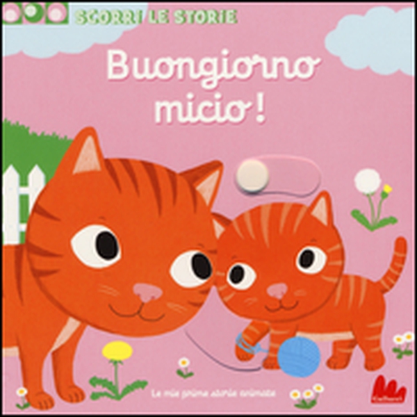 Buongiorno Micio! Scorri le storie - Librerie.coop Buongiorno Micio! Scorri le storie - Librerie.coop