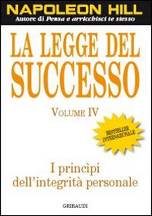La legge del successo. Lezione 4: I principi dell'integrità personale - Librerie.coop La legge del successo. Lezione 4: I principi dell'integrità personale - Librerie.coop