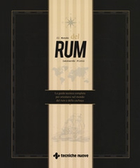 Il mondo del rum. La guida tecnica per orientarsi nel mondo del rum e della cachaça - Librerie.coop