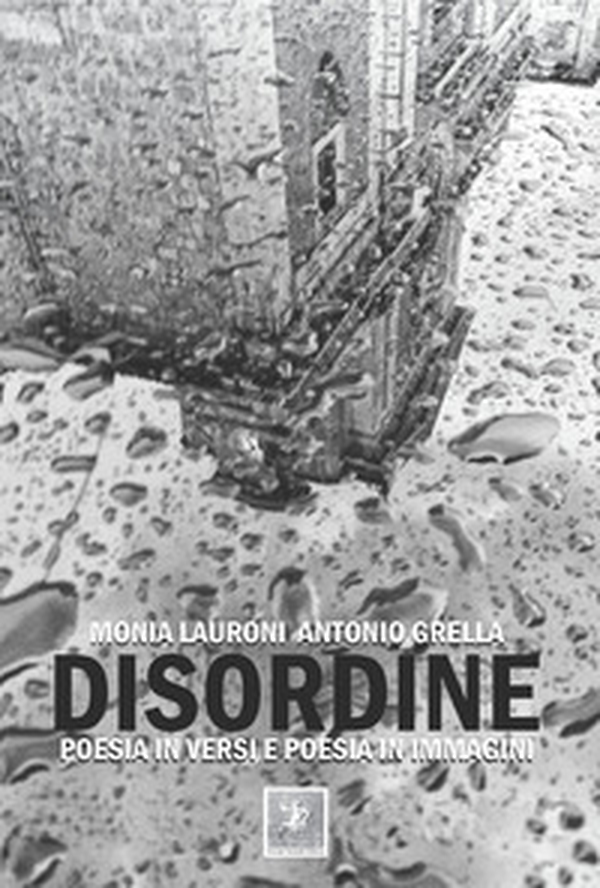 Disordine. Poesia in versi e poesia in immagini - Librerie.coop Disordine. Poesia in versi e poesia in immagini - Librerie.coop