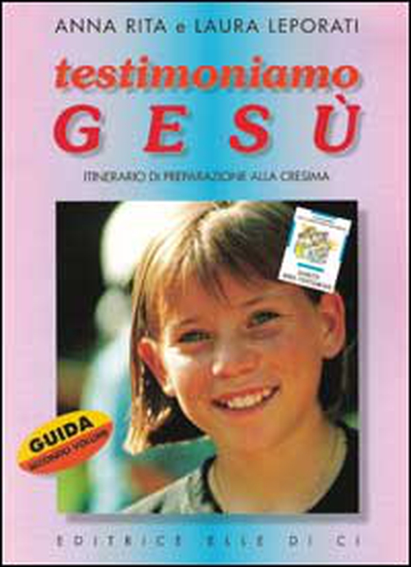 Testimoniamo Gesù. Itinerario di preparazione alla cresima. Guida per il catechista - Vol. 2 - Librerie.coop Testimoniamo Gesù. Itinerario di preparazione alla cresima. Guida per il catechista - Vol. 2 - Librerie.coop