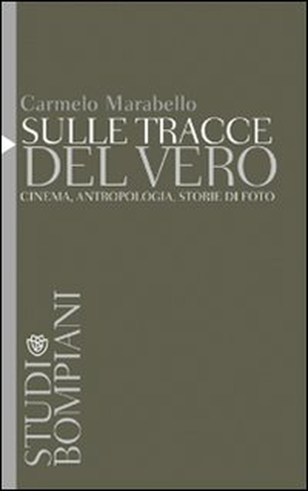 Sulle tracce del vero. Cinema, antropologia, storie di foto - Librerie.coop Sulle tracce del vero. Cinema, antropologia, storie di foto - Librerie.coop