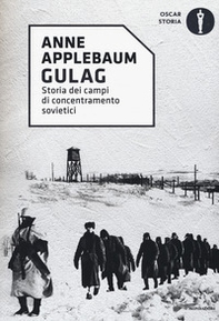 Gulag. Storia dei campi di concentramento sovietici - Librerie.coop