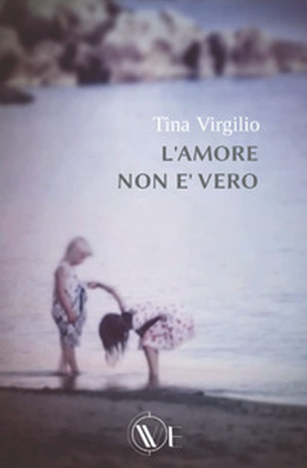 L'amore non è vero - Librerie.coop L'amore non è vero - Librerie.coop