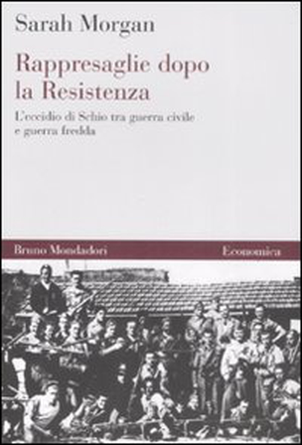 Rappresaglie dopo la Resistenza. L'eccidio di Schio tra guerra civile e guerra fredda - Librerie.coop Rappresaglie dopo la Resistenza. L'eccidio di Schio tra guerra civile e guerra fredda - Librerie.coop