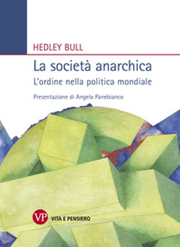 La società anarchica. L'ordine nella politica mondiale - Librerie.coop La società anarchica. L'ordine nella politica mondiale - Librerie.coop