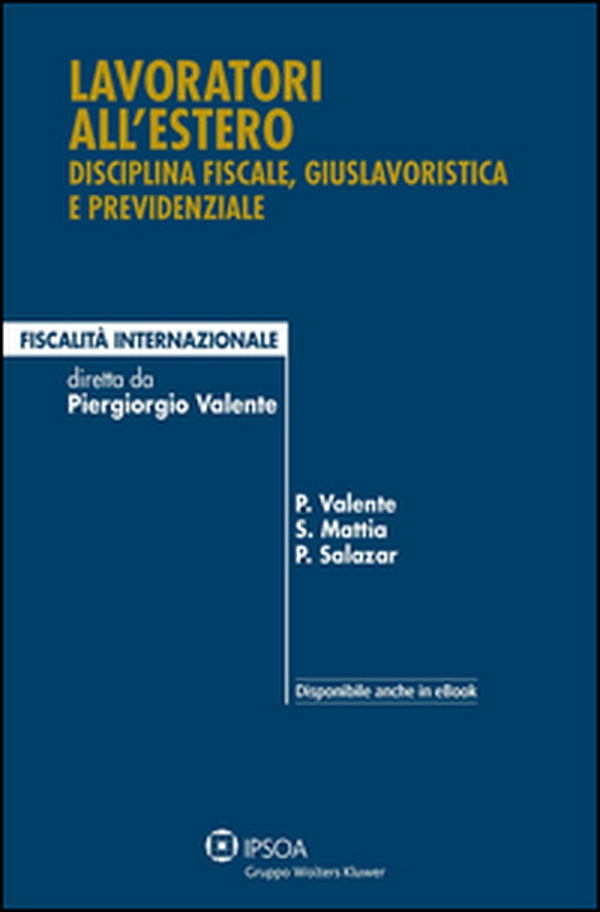 Lavoratori all'estero. Disciplina fiscale, giuslavoristica e previdenziale - Librerie.coop Lavoratori all'estero. Disciplina fiscale, giuslavoristica e previdenziale - Librerie.coop