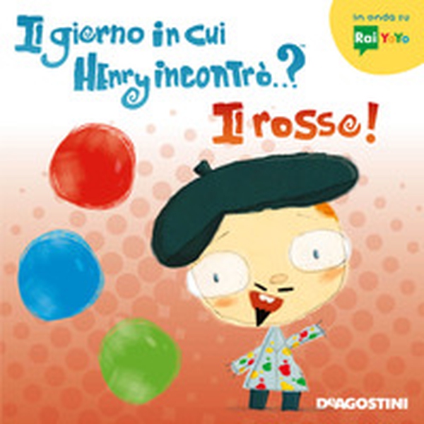 Il giorno in cui Henry incontrò...? Il rosso! - Librerie.coop Il giorno in cui Henry incontrò...? Il rosso! - Librerie.coop