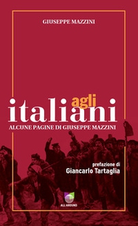 Agli italiani. Alcune pagine di Giuseppe Mazzini - Librerie.coop