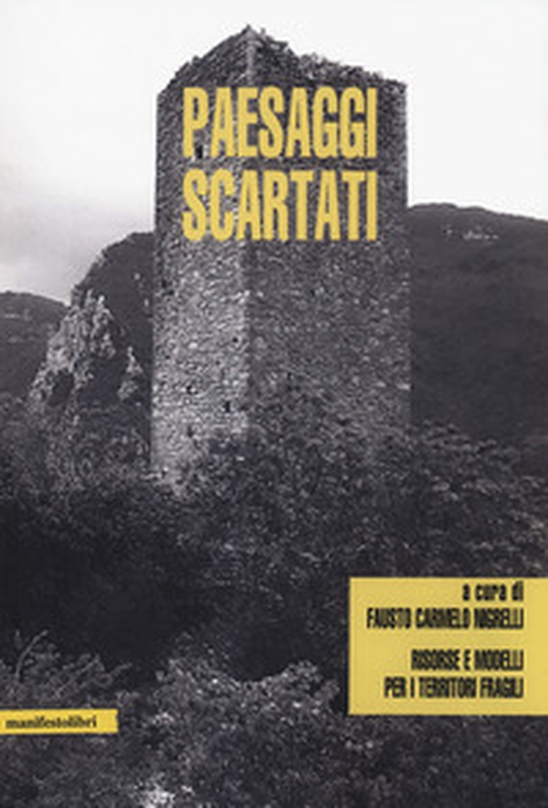 Paesaggi scartati. Risorse e modelli per i territori fragili - Librerie.coop Paesaggi scartati. Risorse e modelli per i territori fragili - Librerie.coop