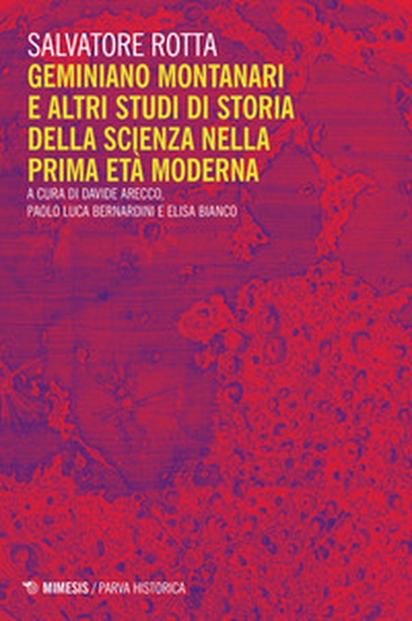 Geminiano Montanari e altri studi di storia della scienza nella prima età moderna - Librerie.coop Geminiano Montanari e altri studi di storia della scienza nella prima età moderna - Librerie.coop