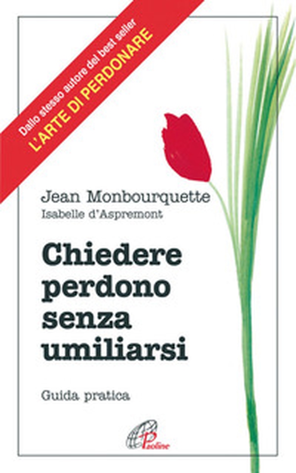 Chiedere perdono senza umiliarsi. Guida pratica - Librerie.coop Chiedere perdono senza umiliarsi. Guida pratica - Librerie.coop
