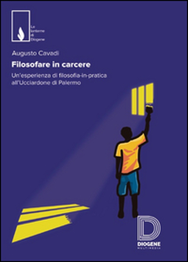 Filosofare in carcere. Un'esperienza di filosofia-in-pratica all'Ucciardone di Palermo - Librerie.coop Filosofare in carcere. Un'esperienza di filosofia-in-pratica all'Ucciardone di Palermo - Librerie.coop
