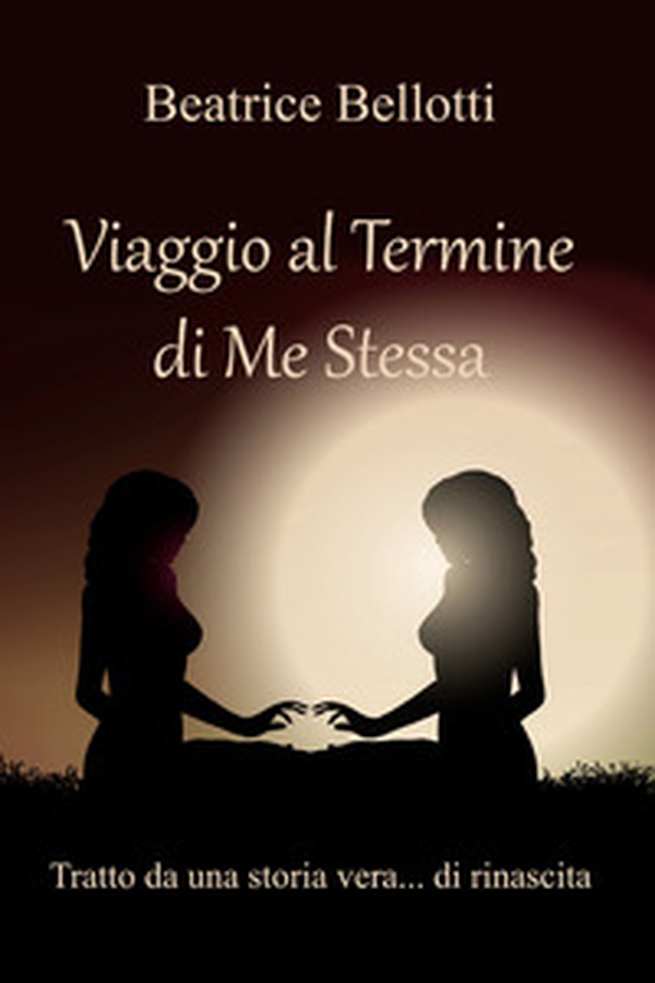 Viaggio al termine di me stessa. Tratto da una vera storia... di rinascita - Librerie.coop Viaggio al termine di me stessa. Tratto da una vera storia... di rinascita - Librerie.coop