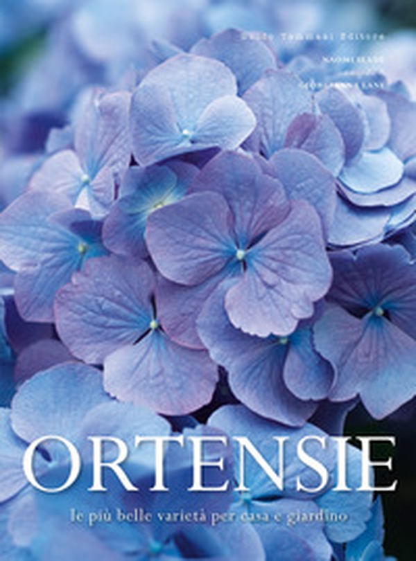 Ortensie. Le più belle varietà per casa e giardino - Librerie.coop Ortensie. Le più belle varietà per casa e giardino - Librerie.coop