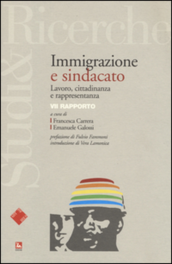 Immigrazione e sindacato. Lavoro, cittadinanza e rappresentanza. 7° rapporto IRES - Librerie.coop Immigrazione e sindacato. Lavoro, cittadinanza e rappresentanza. 7° rapporto IRES - Librerie.coop