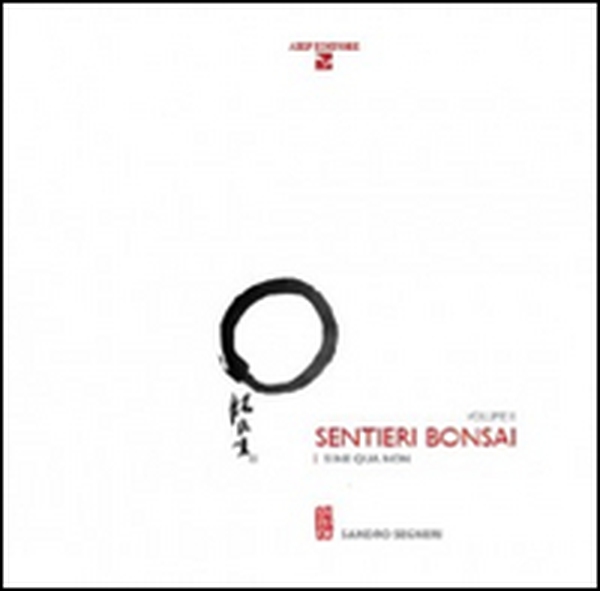 Sentieri bonsai. Sine qua non - Librerie.coop Sentieri bonsai. Sine qua non - Librerie.coop
