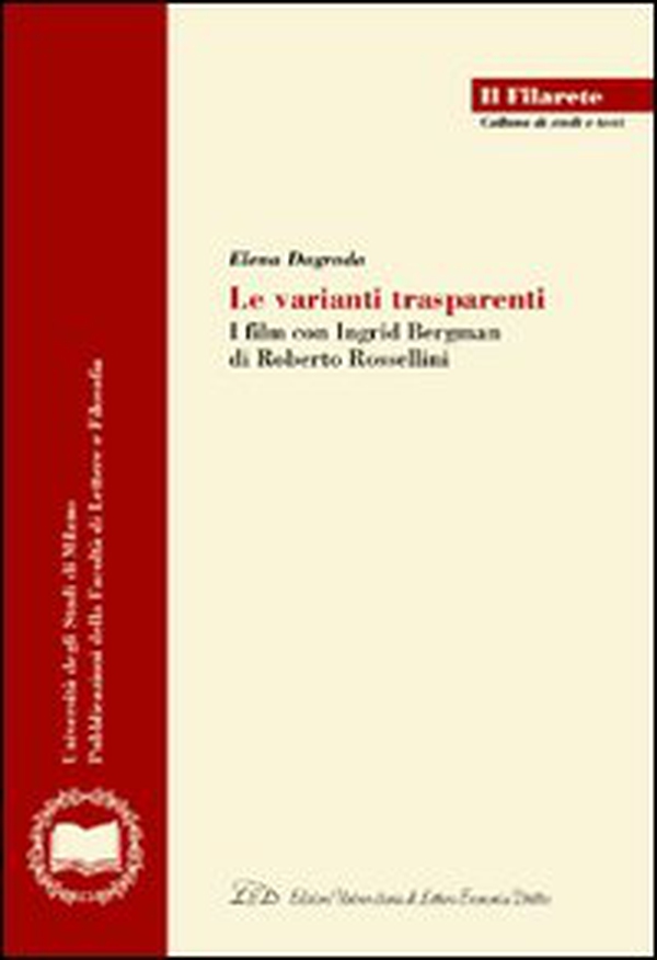 Le varianti trasparenti. I film con Ingrid Bergman di Roberto Rossellini - Librerie.coop Le varianti trasparenti. I film con Ingrid Bergman di Roberto Rossellini - Librerie.coop
