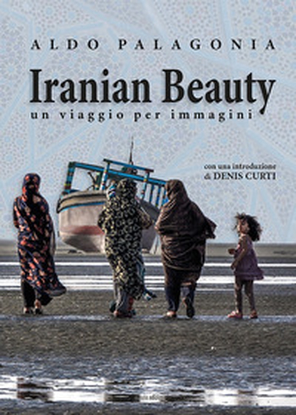 Iranian Beauty. Un viaggio per immagini - Librerie.coop Iranian Beauty. Un viaggio per immagini - Librerie.coop