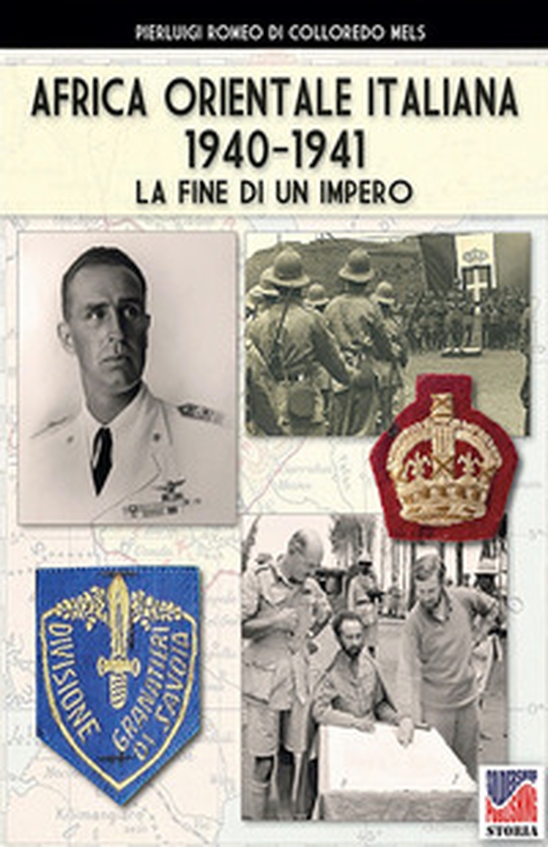 Africa Orientale Italiana 1940-1941 - Librerie.coop Africa Orientale Italiana 1940-1941 - Librerie.coop