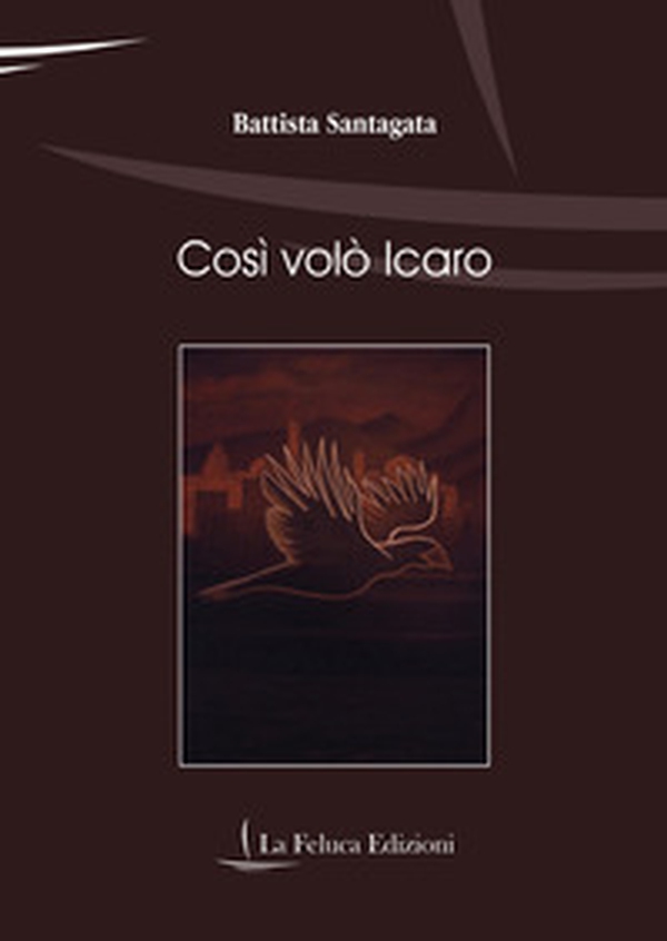 Così volò Icaro - Librerie.coop Così volò Icaro - Librerie.coop