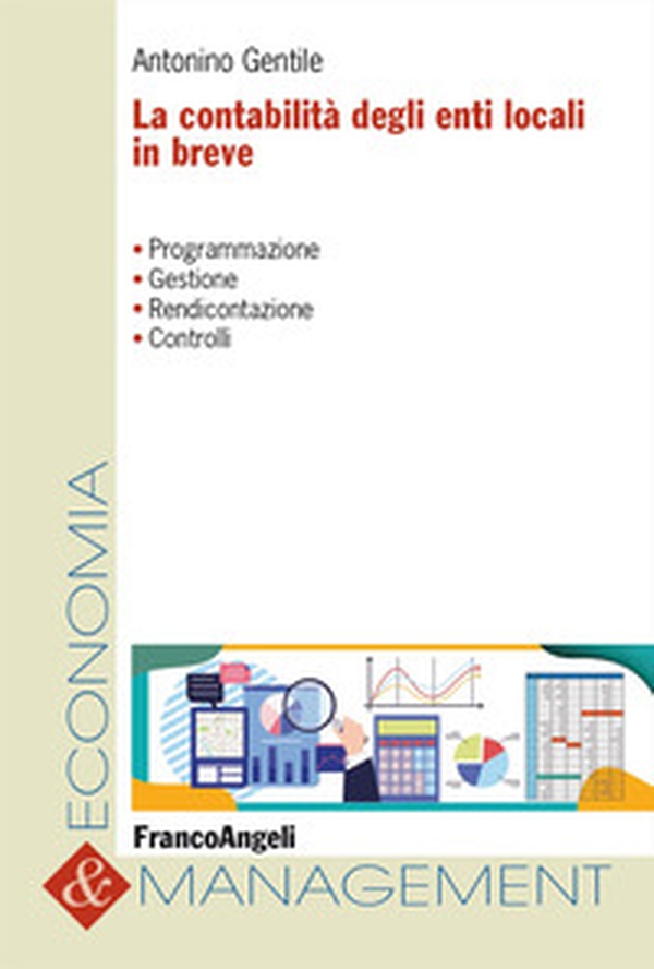La contabilità degli enti locali in breve. Programmazione, gestione, rendicontazione, controlli - Librerie.coop La contabilità degli enti locali in breve. Programmazione, gestione, rendicontazione, controlli - Librerie.coop