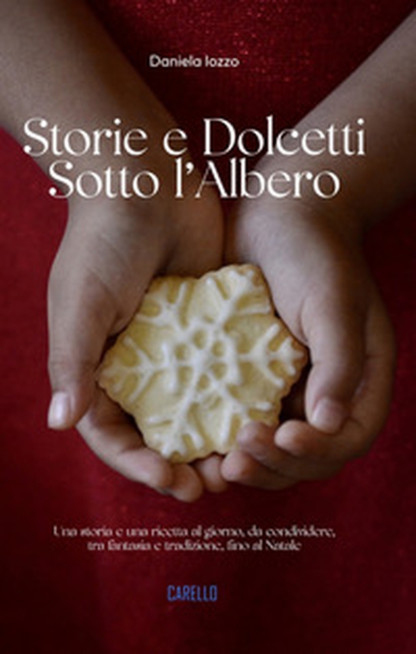 Storie e dolcetti sotto l'albero. Una storia e una ricetta al giorno, da condividere, tra fantasia e tradizione, fino al Natale - Librerie.coop Storie e dolcetti sotto l'albero. Una storia e una ricetta al giorno, da condividere, tra fantasia e tradizione, fino al Natale - Librerie.coop