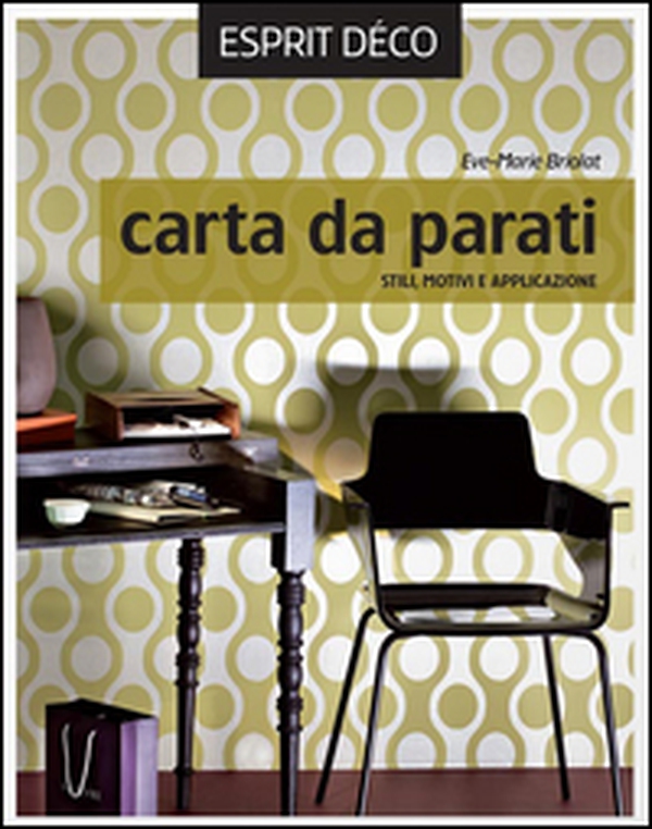 Carta da parati. Stili, motivi e applicazione - Librerie.coop Carta da parati. Stili, motivi e applicazione - Librerie.coop
