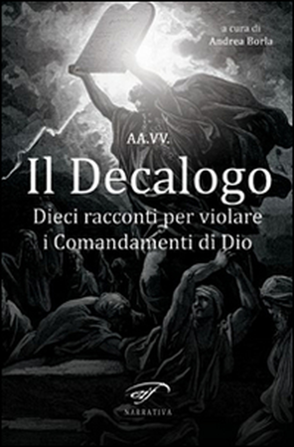Il decalogo. Dieci racconti per violare i comandamenti di Dio - Librerie.coop Il decalogo. Dieci racconti per violare i comandamenti di Dio - Librerie.coop