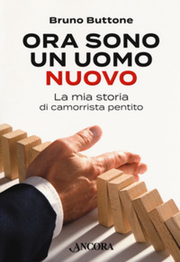 Ora sono un uomo nuovo. La mia storia di camorrista pentito - Librerie.coop Ora sono un uomo nuovo. La mia storia di camorrista pentito - Librerie.coop