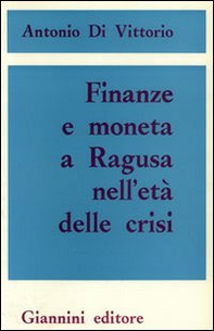 Finanze e moneta a Ragusa nell'età della crisi - Librerie.coop