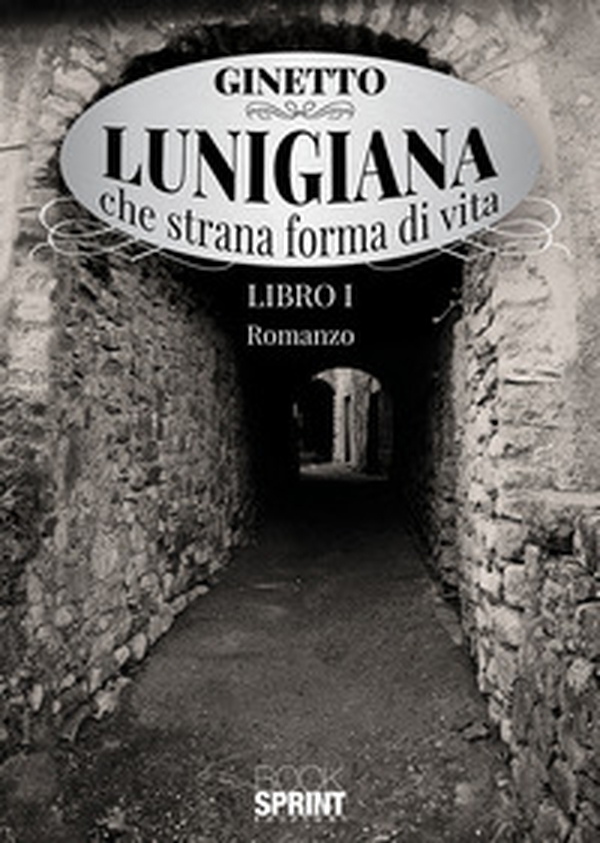 Lunigiana che strana forma di vita - Vol. 1 - Librerie.coop Lunigiana che strana forma di vita - Vol. 1 - Librerie.coop