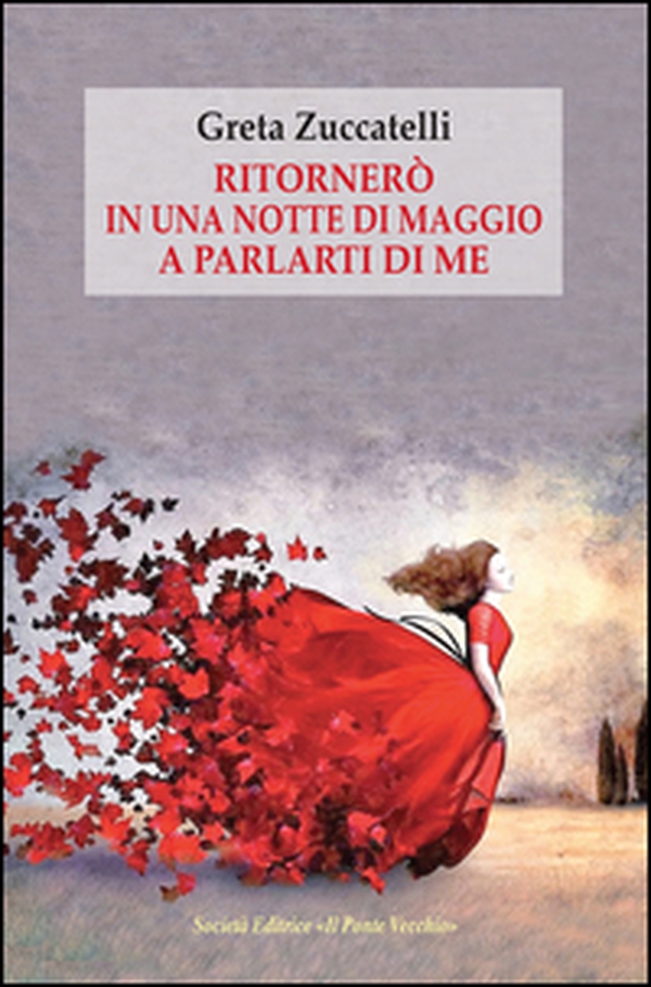 Ritornerò in una notte di maggio a parlarti di me. Lettere, pagine di diario e memorie - Librerie.coop Ritornerò in una notte di maggio a parlarti di me. Lettere, pagine di diario e memorie - Librerie.coop
