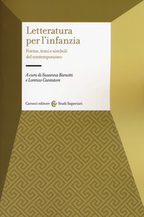 Letteratura per l'infanzia. Forme, temi e simboli del contemporaneo - Librerie.coop Letteratura per l'infanzia. Forme, temi e simboli del contemporaneo - Librerie.coop